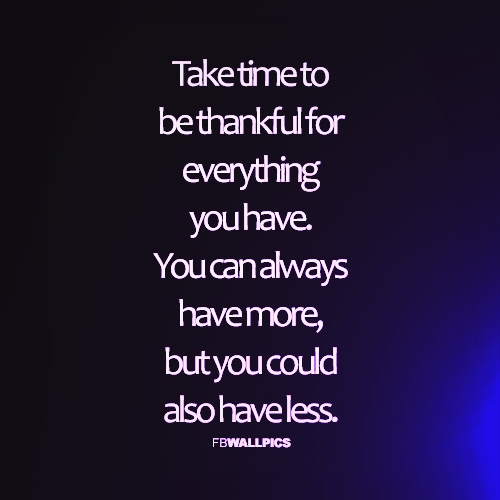 Be Thankful For What You Have Advice Quote Facebook picture