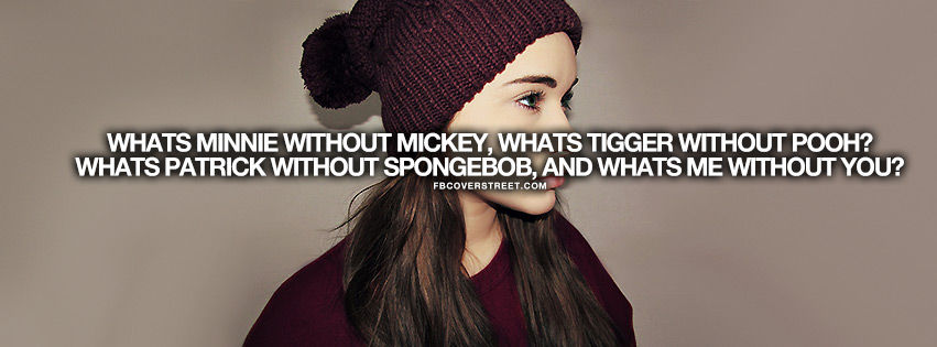 Whats Me Without You Quote Facebook cover