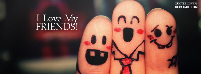 I Love My Friends 1 Facebook cover