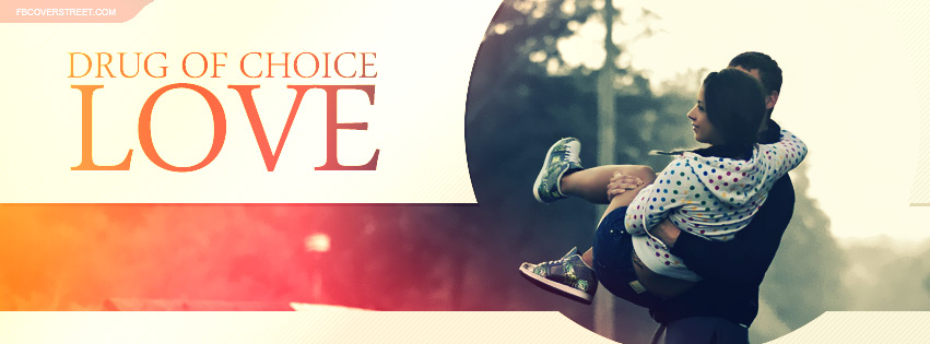 My Drug of Choice Is Love Cute Teenage Couple Quote Facebook cover