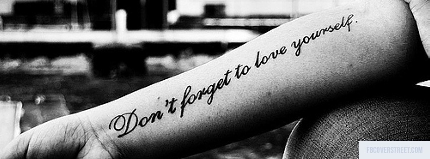 Dont Forget To Love Yourself Black and White Facebook cover