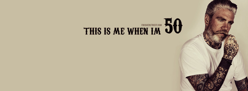 This Is Me When Im 50 Years Old Facebook cover