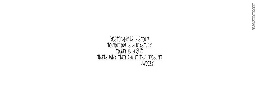 Yesterday Is History Lil Wayne Quote  Facebook cover
