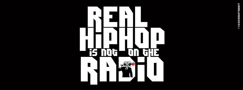 Real Hip Hop Is Not on The Radio  Facebook cover