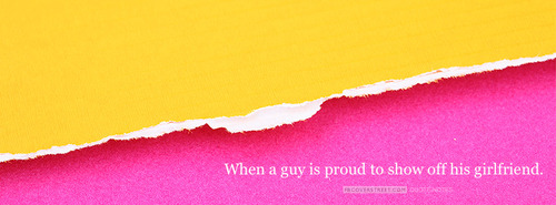 When a Guy Is Proud To Show Off His Girlfriend Facebook Cover