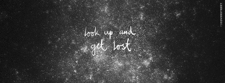 Look Up and Get Lost  Facebook Cover