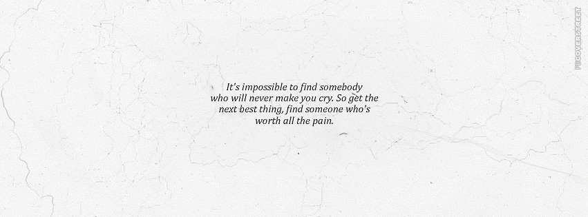 Impossible To Find Someone Who Will Never Make You Cry  Wallpaper