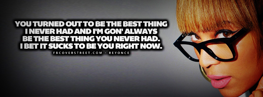 The Best Thing I Never Had Beyonce Lyrics Quote  Wallpaper