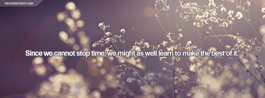 Make The Best Out of Our Time Here Quote Wallpaper