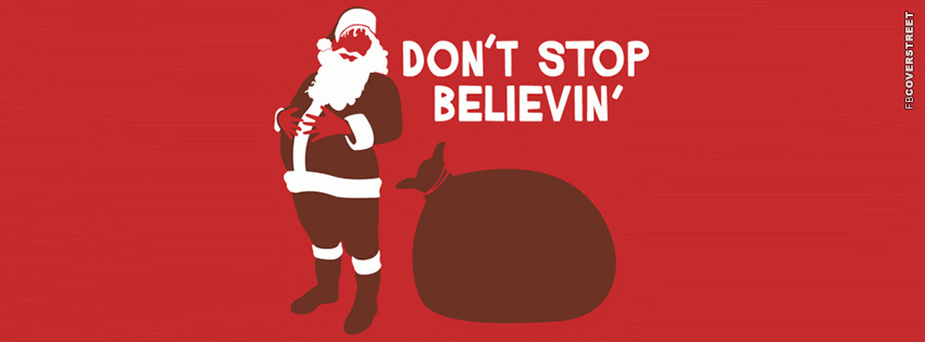 Dont Stop Believing In Santa  Facebook Cover