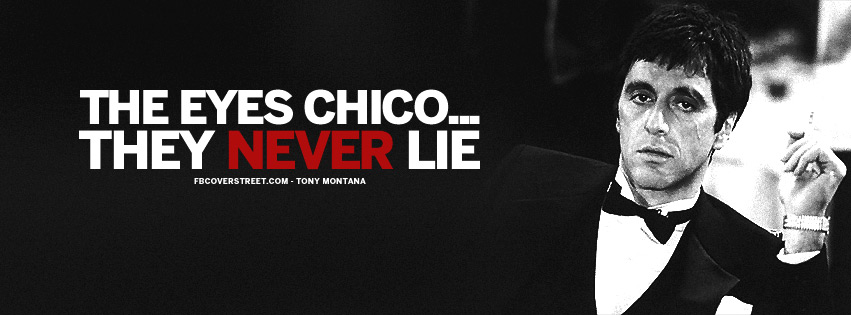 The Eyes Never Lie Tony Montana Scarface Quote 2 Wallpaper