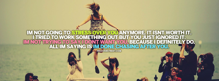 Im Done Chasing After You Quote Wallpaper