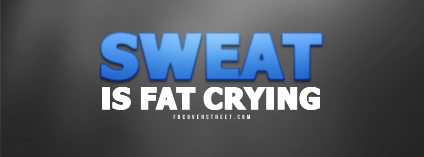Sweat Is Fat Crying Blue Picture