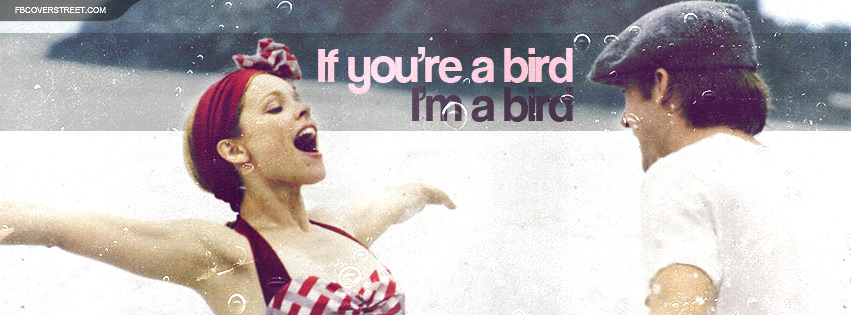 If Youre A Bird Im A Bird Picture