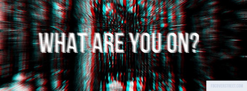 What Are You On Picture