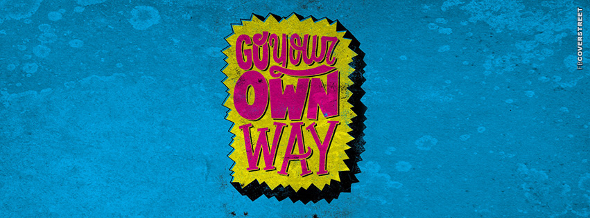 Go Your Own Way Typography  Wallpaper