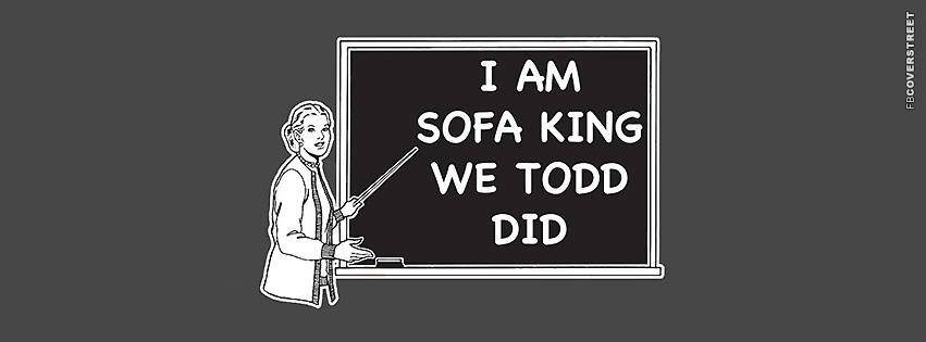 I Am Sofa King We Todd Did  Picture