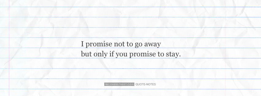 I Promise Not To Go Away Wallpaper