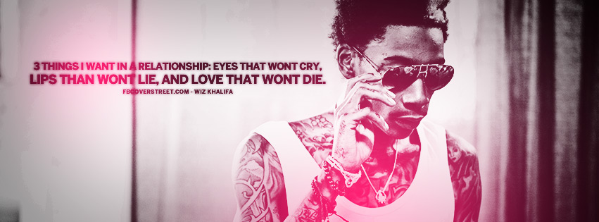 3 Things I Want In a Relationship Wiz Khalifa Quote Wallpaper